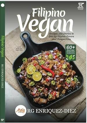 Filipino Vegan by Astig Vegan (RG Enriquez-Diez)