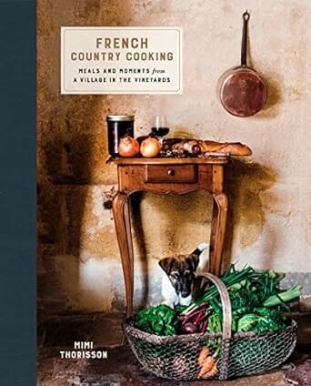 French Country Cooking by Mimi Thorisson