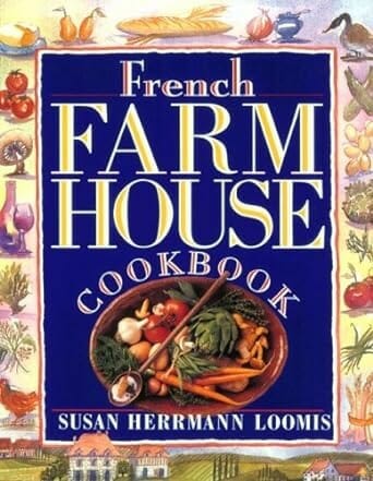 French Farmhouse Cookbook by Susan Herrmann Loomis