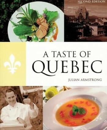 A Taste of Quebec by Julian Armstrong