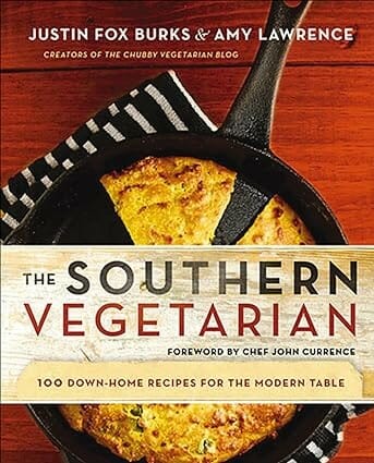 The Southern Vegetarian Cookbook: 100 Down-Home Recipes for the Modern Table by Justin Fox Burks and Amy Lawrence