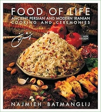 Food of Life: Ancient Persian and Modern Iranian Cooking and Ceremonies by Najmieh Batmanglij