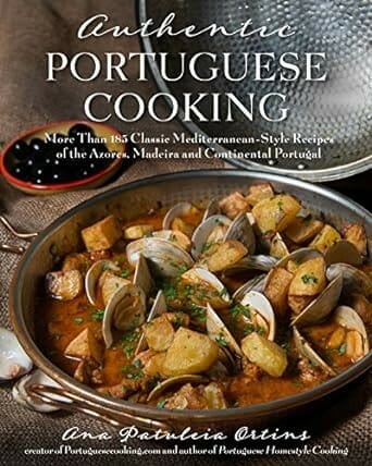 Authentic Portuguese Cooking by Ana Patuleia Ortins