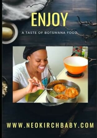 ENJOY A Taste of Botswana Food by Neo Kirchbaby