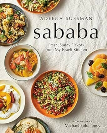 Sababa: Fresh, Sunny Flavors From My Israeli Kitchen by Adeena Sussman