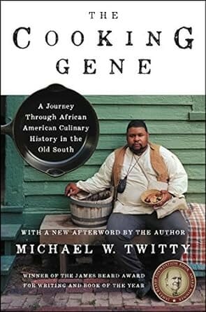 The Cooking Gene by Michael W. Twitty