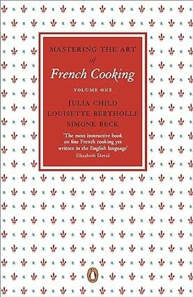 Mastering the Art of French Cooking by Julia Child