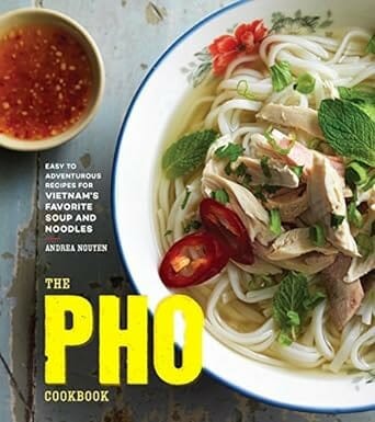 The Pho Cookbook by Andrea Nguyen