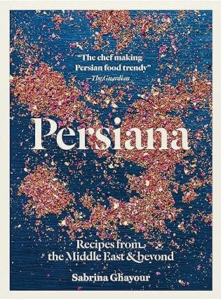 Persiana: Recipes from the Middle East & Beyond by Sabrina Ghayour