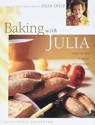 Baking with Julia by Dorie Greenspan