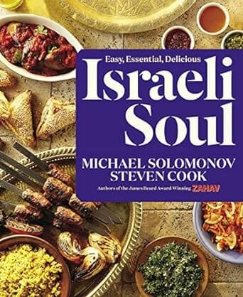 Israeli Soul: Easy, Essential, Delicious by Michael Solomonov and Steven Cook