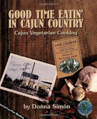 Good Time Eatin' in Cajun Country: Cajun Vegetarian Cooking by Donna Simon