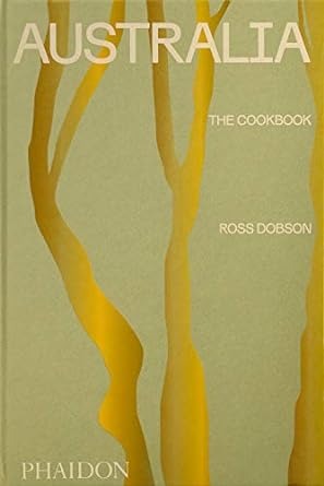 Australia: The Cookbook by Ross Dobson