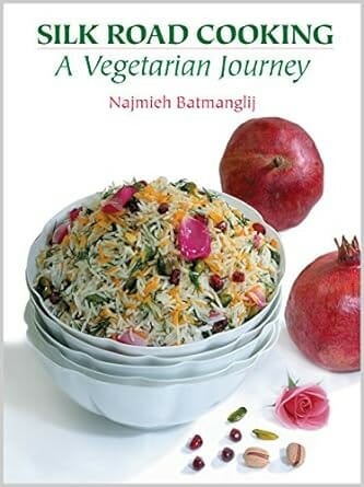 Silk Road Cooking: A Vegetarian Journey by Najmieh Batmanglij